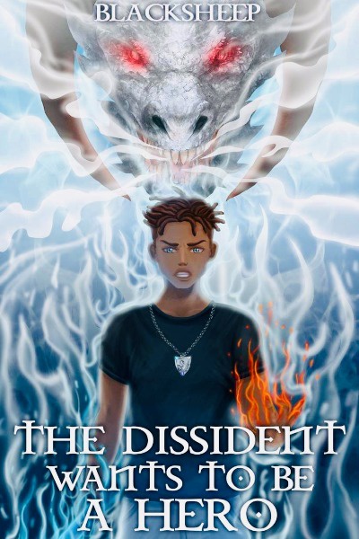 The Dissident Wants To Be A Hero (A Progression Fantasy)