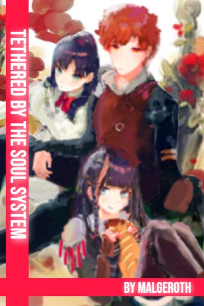 Tethered By The Soul System [A Soul-sharing Litrpg]