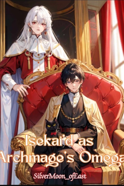 Isekai'd as Archmage's Omega (BL)