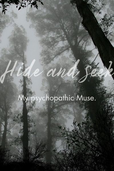 Hide and seek: My psychopathic muse