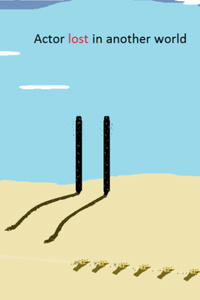 Actor lost in another world.