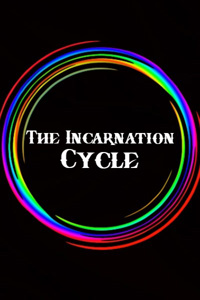 The Incarnation Cycle [Indefinite HIATUS!]