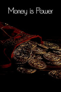 Money is Power