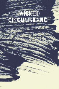 Wicked Circumstance
