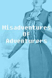Misadventures Of Adventurers