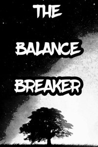 The Balance Breaker