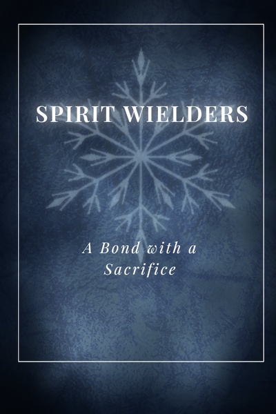 Spirit Wielders - A Bond with a Sacrifice