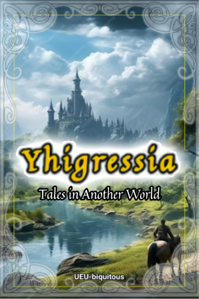 Yhigressia: Tales in Another World
