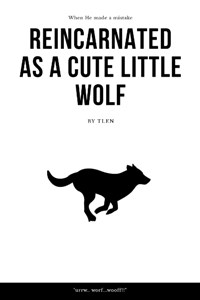Reincarnated as a cute little wolf!