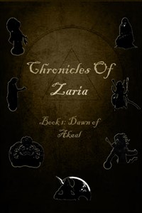 Chronicles Of Zaria - Book 1: Dawn Of Akaal