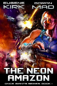 Once Giants: The Neon Amazon