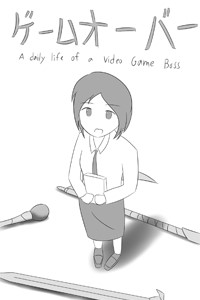GAME OVER a daily life of a video game boss