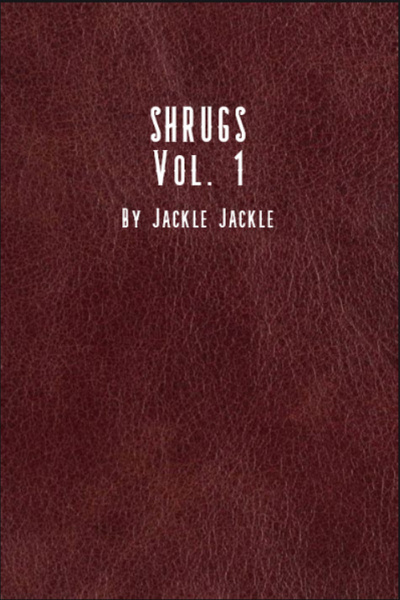 Shrugs Vol. I
