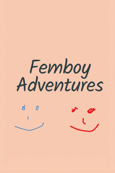 Femboy Adventures