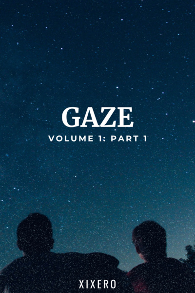 GAZE Volume 1: Part 1