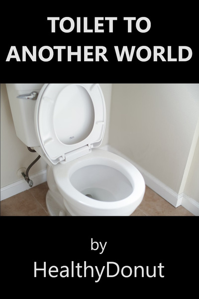 Toilet to Another World