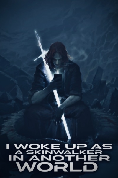 I Woke Up As A Skinwalker In Another World